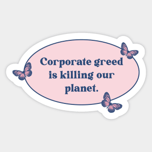 Corporate Greed Is Killing Our Planet - Climate Change Sticker